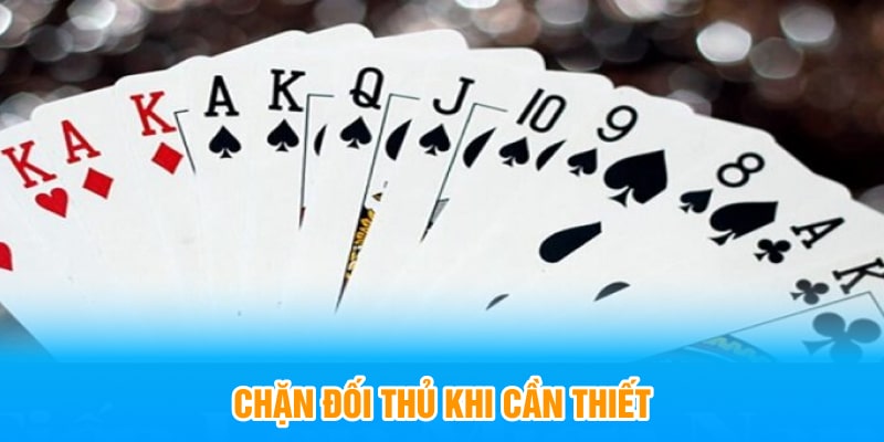 Chặn đối thủ khi cần thiết
