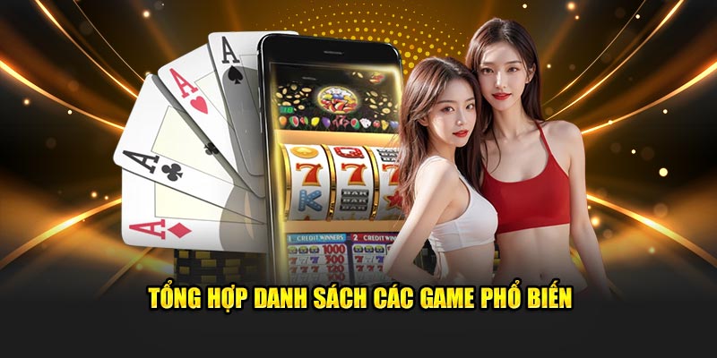 Tổng hợp danh sách các game phổ biến